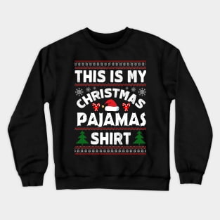 THIS IS MY CHRISTMAS PAJAMAS SHIRT Crewneck Sweatshirt